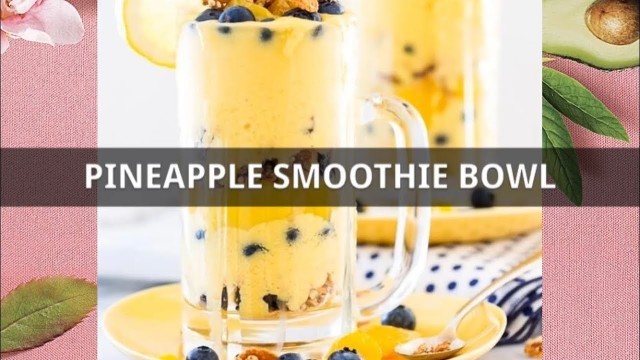 'Pineapple smoothie bowl | Healthy smoothie bowl for weight loss. #healthy breakfast recipe #smoothie'