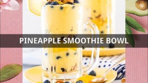 'Pineapple smoothie bowl | Healthy smoothie bowl for weight loss. #healthy breakfast recipe #smoothie'