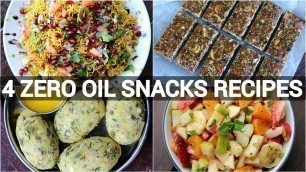 '4 zero oil snacks recipes | evening snack without oil | low fat snacks | tea time easy snack'