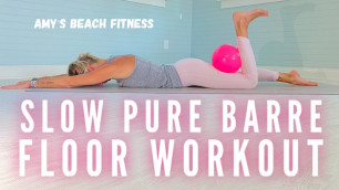 'Pure Barre SLOW Floor Workout - 25 Minutes'