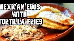 'How to Make Mexican Eggs with Tortilla Fries'