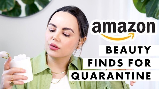 BEST AMAZON BEAUTY FINDS FOR QUARANTINE | SELF-CARE ROUTINE AT HOME