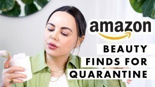 BEST AMAZON BEAUTY FINDS FOR QUARANTINE | SELF-CARE ROUTINE AT HOME