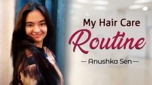 'My Hair Care After An Outdoor Shoot | Hair Care Routine | Anushka Sen'