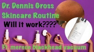 'DARK SPOT TREATMENT!!!!!!!Dr.Dennis Gross Skincare Routine ft.Merece blackhead Remover Vacuum Review'