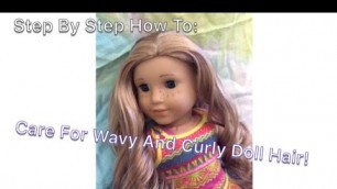 How To Take Care Of A Doll With Wavy/curly Hair