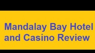 'Mandalay Bay Hotel and Casino Review - Las Vegas Strip'