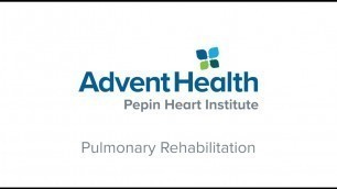 Pulmonary Rehabilitation at AdventHealth Pepin Heart Institute
