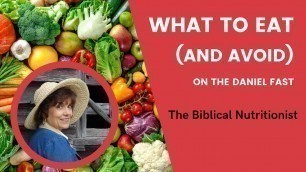 'What to Eat (and avoid) on the Daniel Fast'