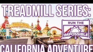 'Disney California Adventure Treadmill Workout Full Park Steady Walkthrough'