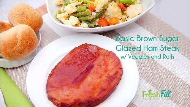 'Brown Sugar Glazed Ham Steak w/ Veggies & Rolls'
