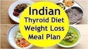 'THYROID DIET:  How To Lose Weight Fast -  Gluten Free Indian Veg Meal Plan/Diet Plan For Weight Loss'