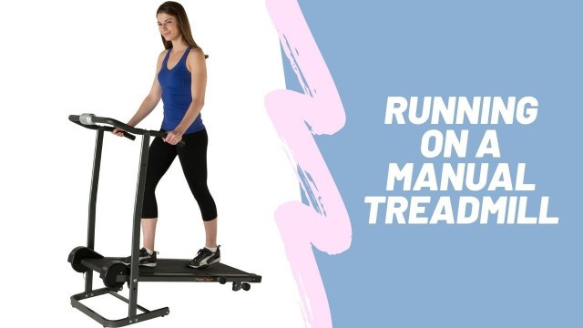 'Manual Treadmill Workout: How to Running on a Manual Treadmill to Lose Weight'