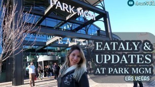 'Park MGM & Eataly Las Vegas Updates 2019'