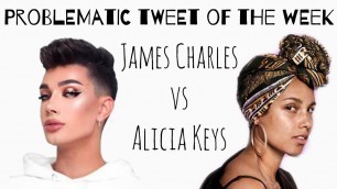 James Charles Versus Alicia Keys: Problematic Tweet of the Day  EXPLAINED Number 2| a pop of culture
