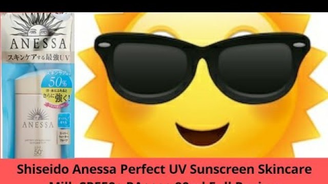 'Shiseido Anessa Perfect UV Sunscreen Skincare Milk SPF50+ PA++++ 90ml Full Review Effects