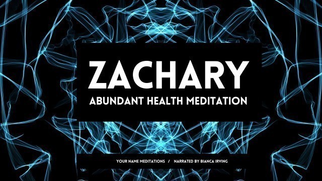 ZACHARY | Abundant Health Affirmations | Sleep Meditations