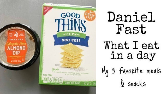 'Daniel Fast What I eat In a Day'