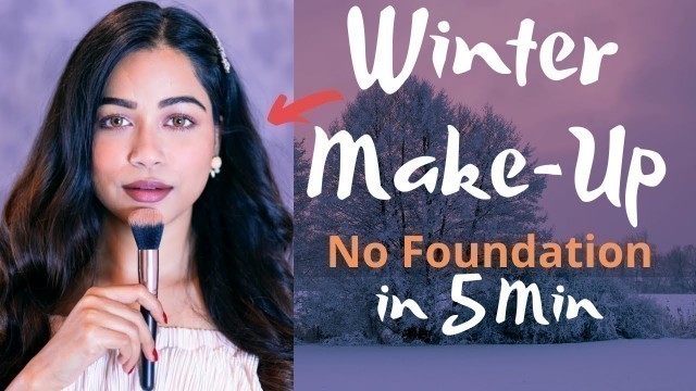 'Winter Makeup without foundation in 5 Minutes'