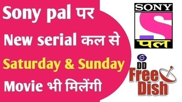 'SONY PAL added new serials kids program & movies for DD FREE DISH Users from tomorrow 10th july 2020'