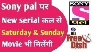 'SONY PAL added new serials kids program & movies for DD FREE DISH Users from tomorrow 10th july 2020'