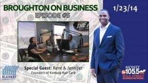 'Broughton On Business Episode 5: Komaza Hair Care Interview'