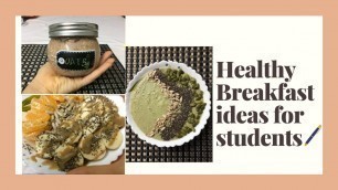 'Healthy Breakfast ideas for Students ! ( GLUTEN FREE, DAIRY FREE, SUGAR FREE,VEGAN , QUICK AND EASY)'