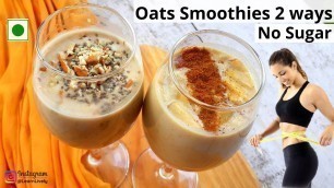 '2 Oats Breakfast Recipes For Weight loss |No Sugar| Smoothie for Weight loss | Oatmeal For Weightlos'