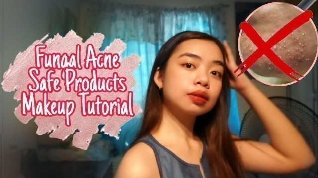 Fungal Acne Safe Products | MAKEUP TUTORIAL