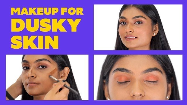 'Makeup Tips for Dusky Skin | Easy Makeup Tutorial For Indian Skin Tone | Be Beautiful'