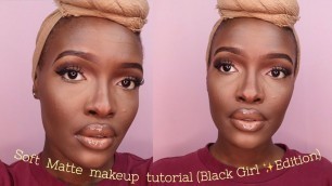 Soft Matte Makeup Tutorial (Black Girl Edition) DETAILED! Take Note!!