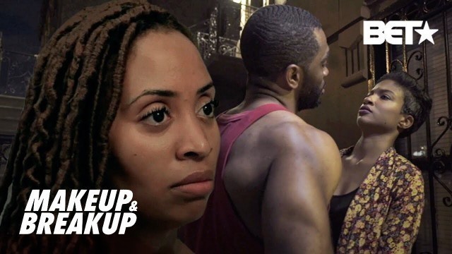 'To Be Or Not To Be The Side Chick? S1 E2 | Makeup Breakup'