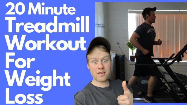 '20 Minute Treadmill Workout For Weight Loss'