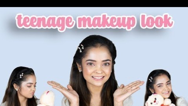 'টিনেজদের জন্য মেকাপ টিউটোরিয়াল ।। Teenage Makeup Look Tutorial'
