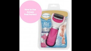 How to Use Amope Pedi Perfect