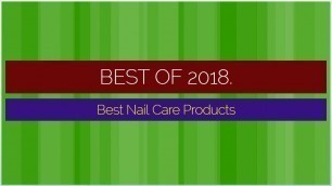 'Best Nail Care Products 2018'
