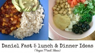 'Daniel Fast: Lunch and Dinner ideas'