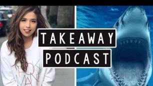 'TakeAway Podcast - Ep 31 - Streamer Pokimane Without Makeup Controversy, Shark Vs Snake Scenario'