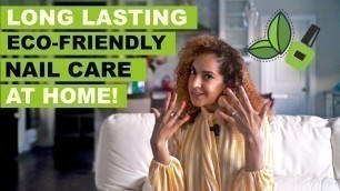 'SUSTAINABLE NAIL CARE HACKS THAT LAST! | Vegan, Eco-Friendly, Non-Toxic'
