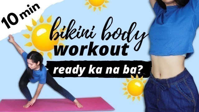 'BIKINI BODY Workout ♥ 10 minute Full Body HIIT (Philippines) ♥ Maghanda na para sa summer!'