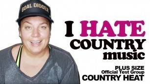 'I HATE Country Music - Country Heat Dance Workout Plus Size'