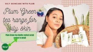 PLUM New Gentle Revival scrub review || OILY SKINCARE ROUTINE