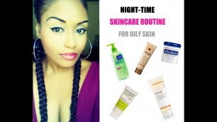 NIGHT-TIME SKINCARE ROUTINE FOR OILY SKIN