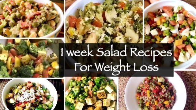 '1 Week Salad Recipe | 7 Healthy Quick and Easy Indian Lunch or Dinner Recipes For Weight Loss'