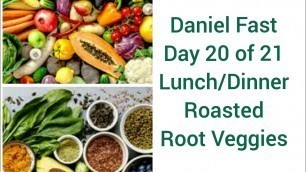 'Daniel Fast | Daniel Fast Recipes | 21 Day Fast | Day 20'