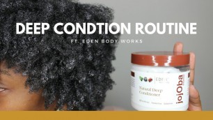 '4C Natural Hair Deep Condition Routine ft. Eden Bodyworks | Low Porosity Hair'