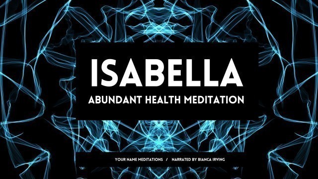 ISABELLA | Abundant Health Affirmations | Sleep Meditation