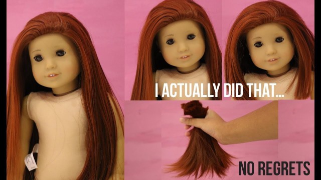 CUTTING MY AMERICAN GIRL DOLL'S HAIR