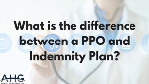 what is the difference between a PPO plan vs an Indemnity plan?