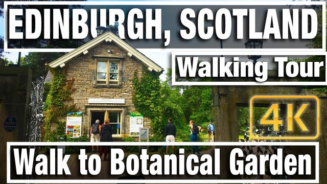 '4K City Walks: Edinburgh, Scotland To Botanical Gardens - Virtual Walk Walking Treadmill Video'